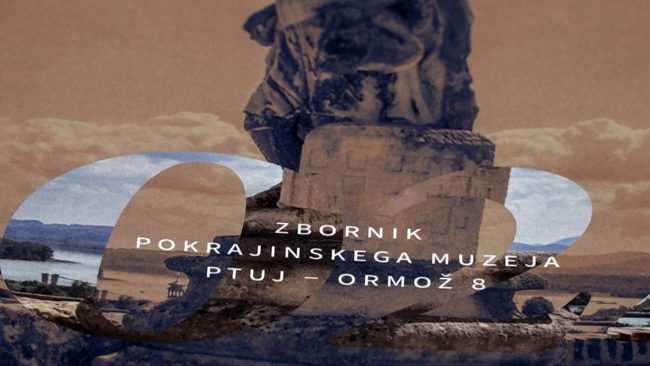 Zbornik Pokrajinskega muzeja Ptuj-Ormož 8